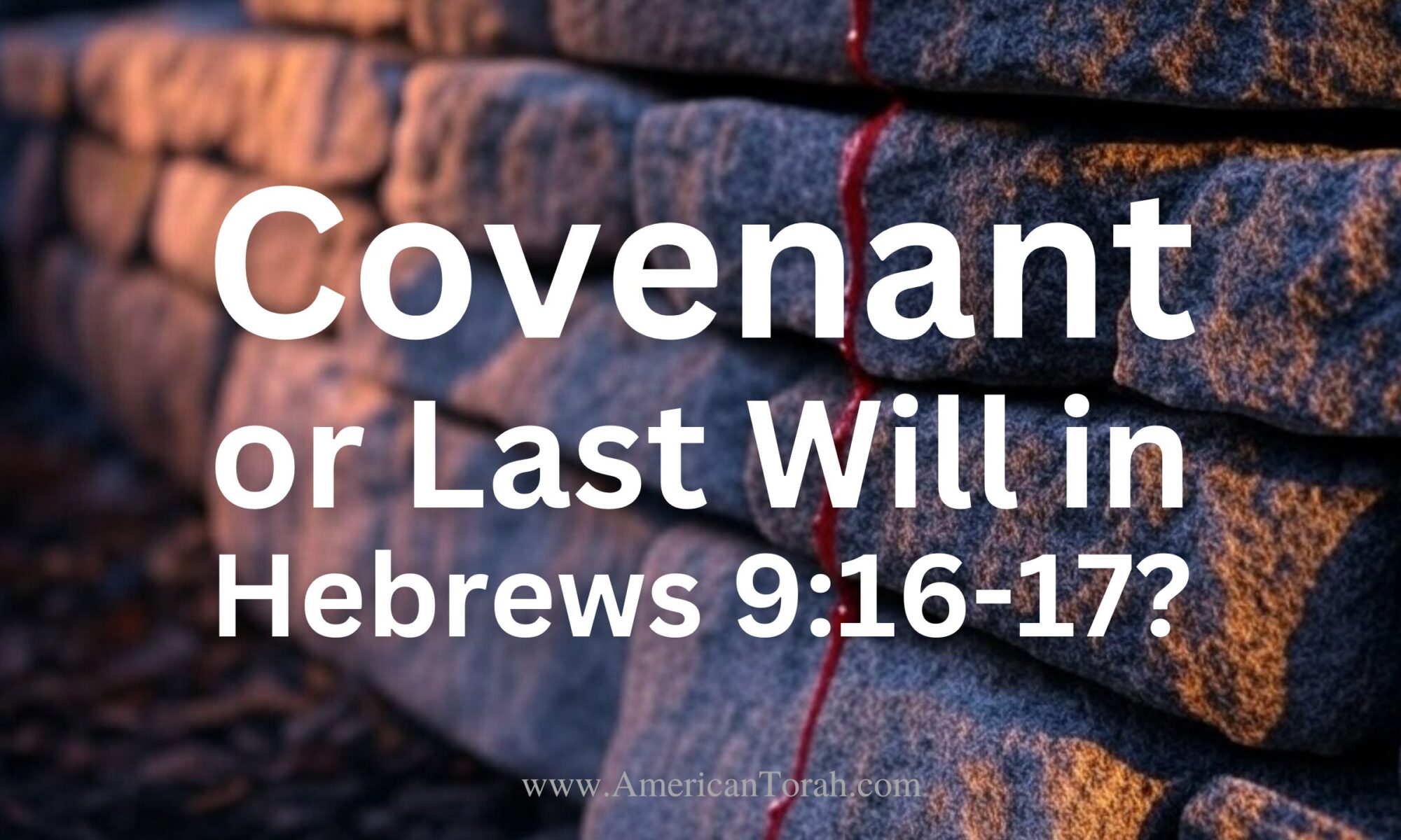 Is Hebrews 9:16-17 talking about a last will or a covenant?